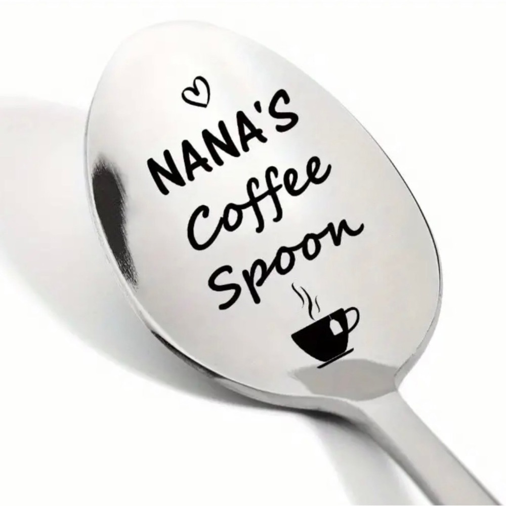Engraved spoon says Nana’s coffee spoon New!